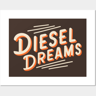 Diesel dreams Posters and Art